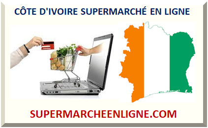 CÔTE D'IVOIRE SUPERMARCHÉ EN LIGNE 2024