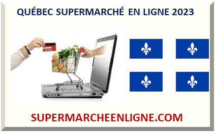 QUÉBEC SUPERMARCHÉ EN LIGNE 2024